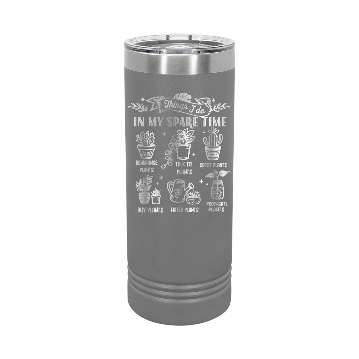 Garden things I do in my sparetime - 22oz Skinny Tumblers