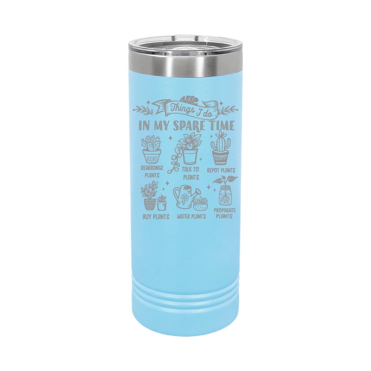 Garden things I do in my sparetime - 22oz Skinny Tumblers
