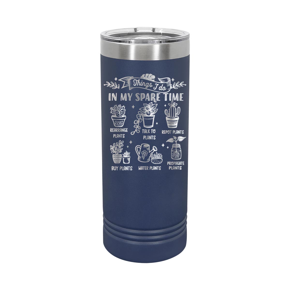 Garden things I do in my sparetime - 22oz Skinny Tumblers