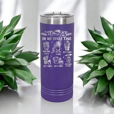 Garden things I do in my sparetime - 22oz Skinny Tumblers