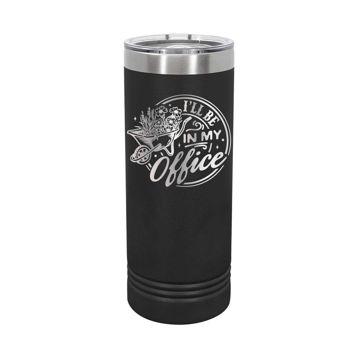 I'll be in my Office Garden - 22oz Skinny Tumblers