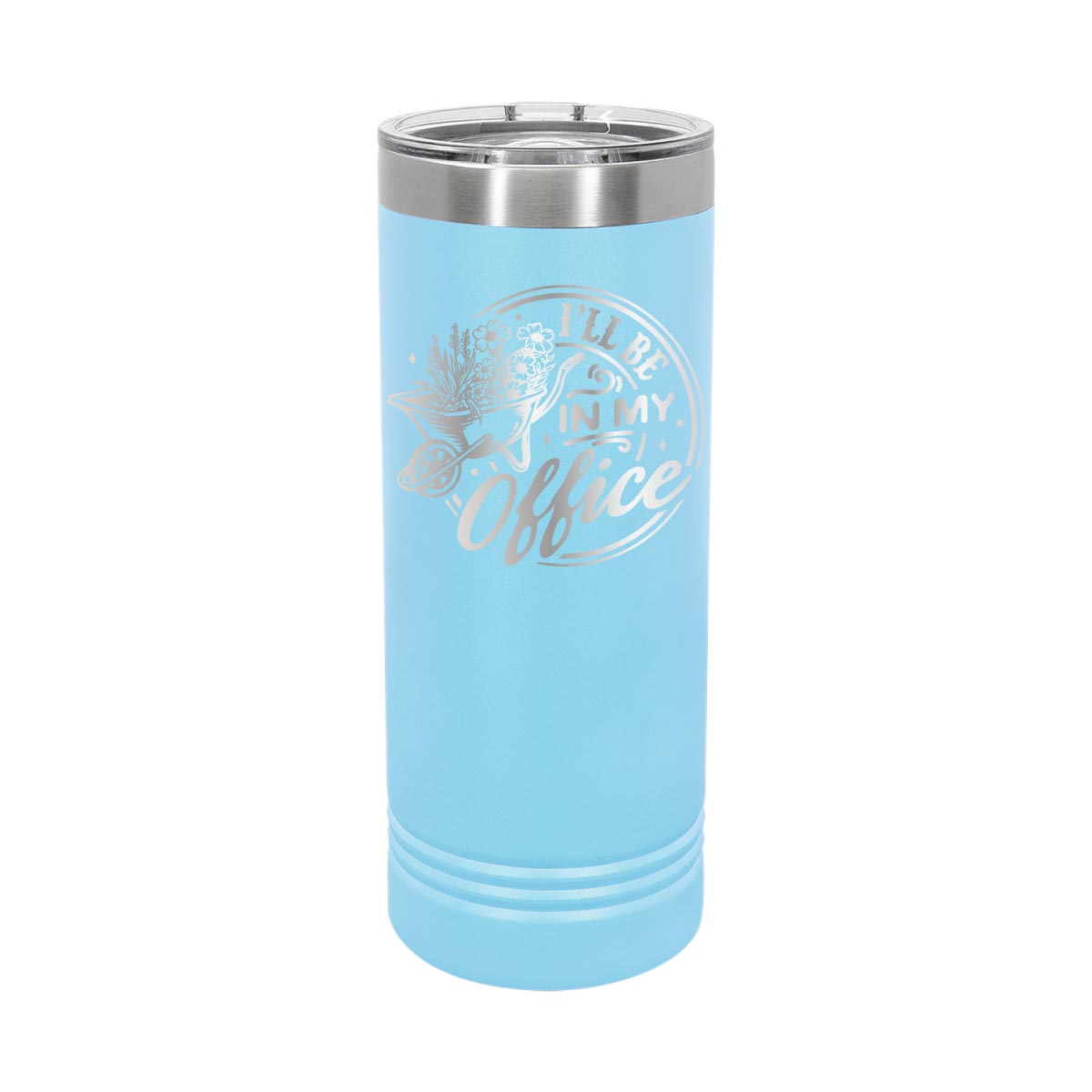 I'll be in my Office Garden - 22oz Skinny Tumblers