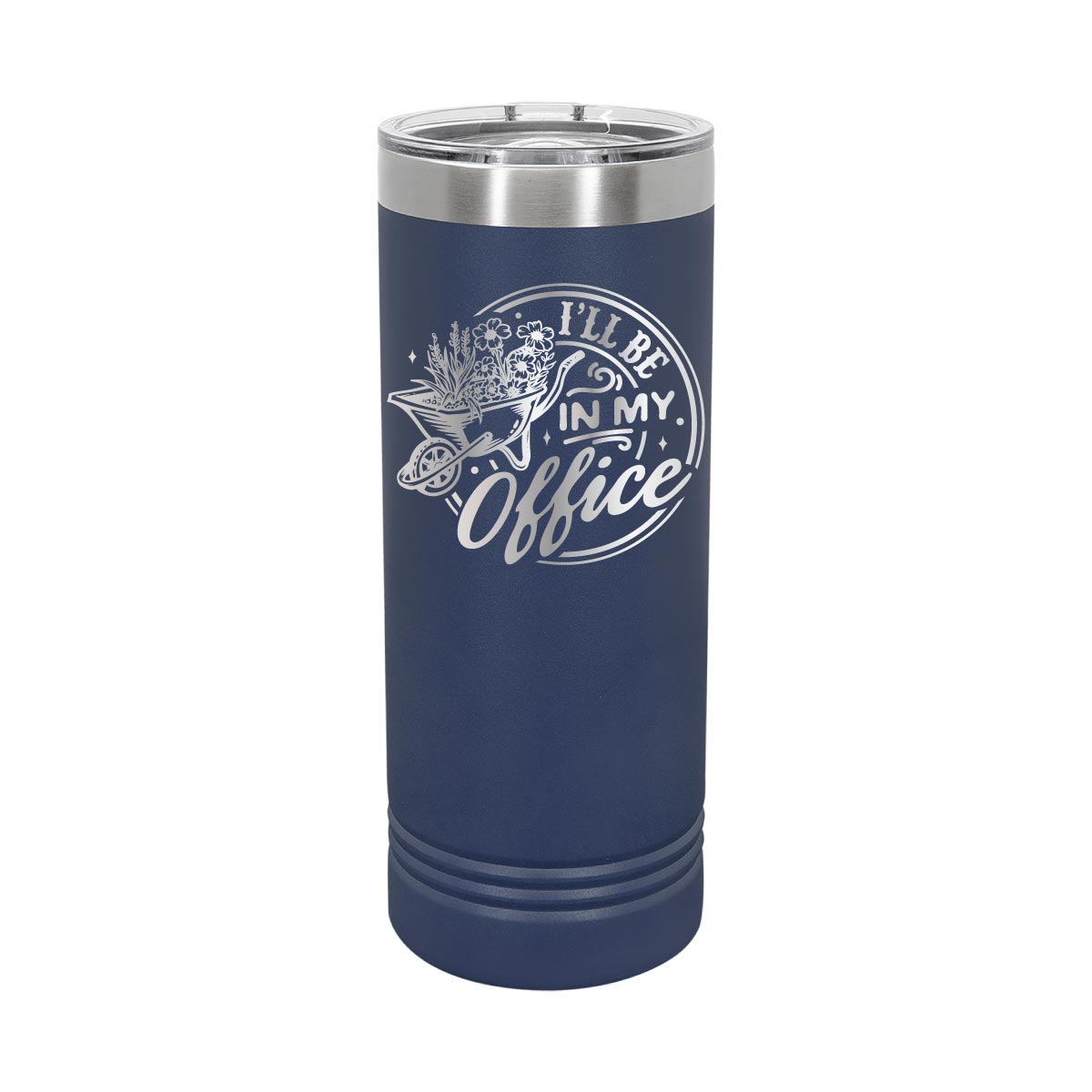 I'll be in my Office Garden - 22oz Skinny Tumblers