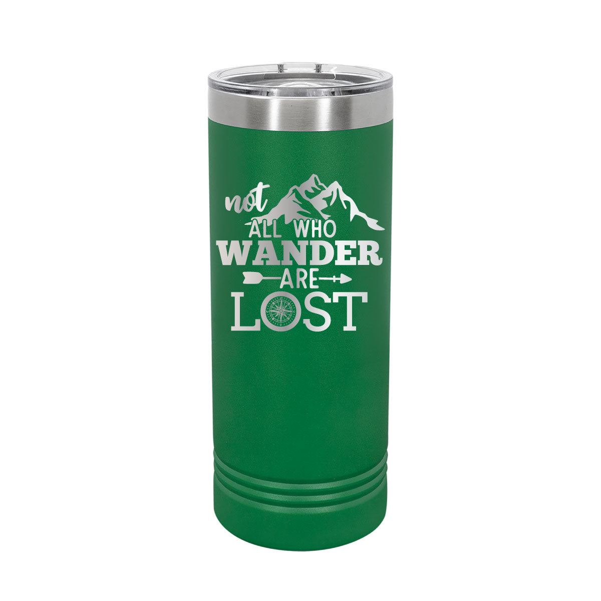 Not All Who Wander are Lost - 22oz Skinny Tumblers