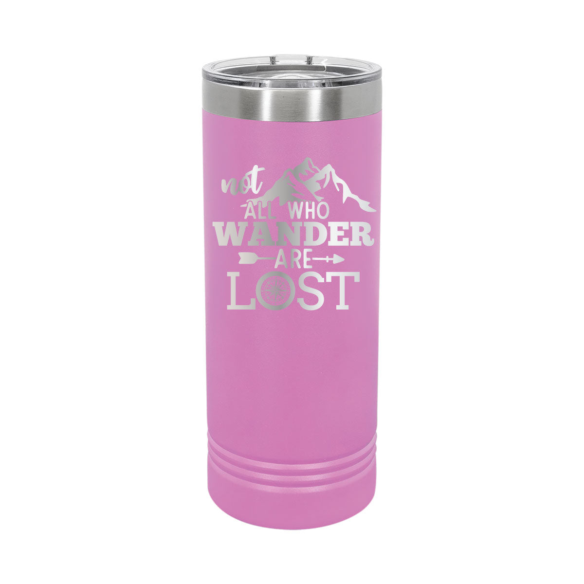 Not All Who Wander are Lost - 22oz Skinny Tumblers
