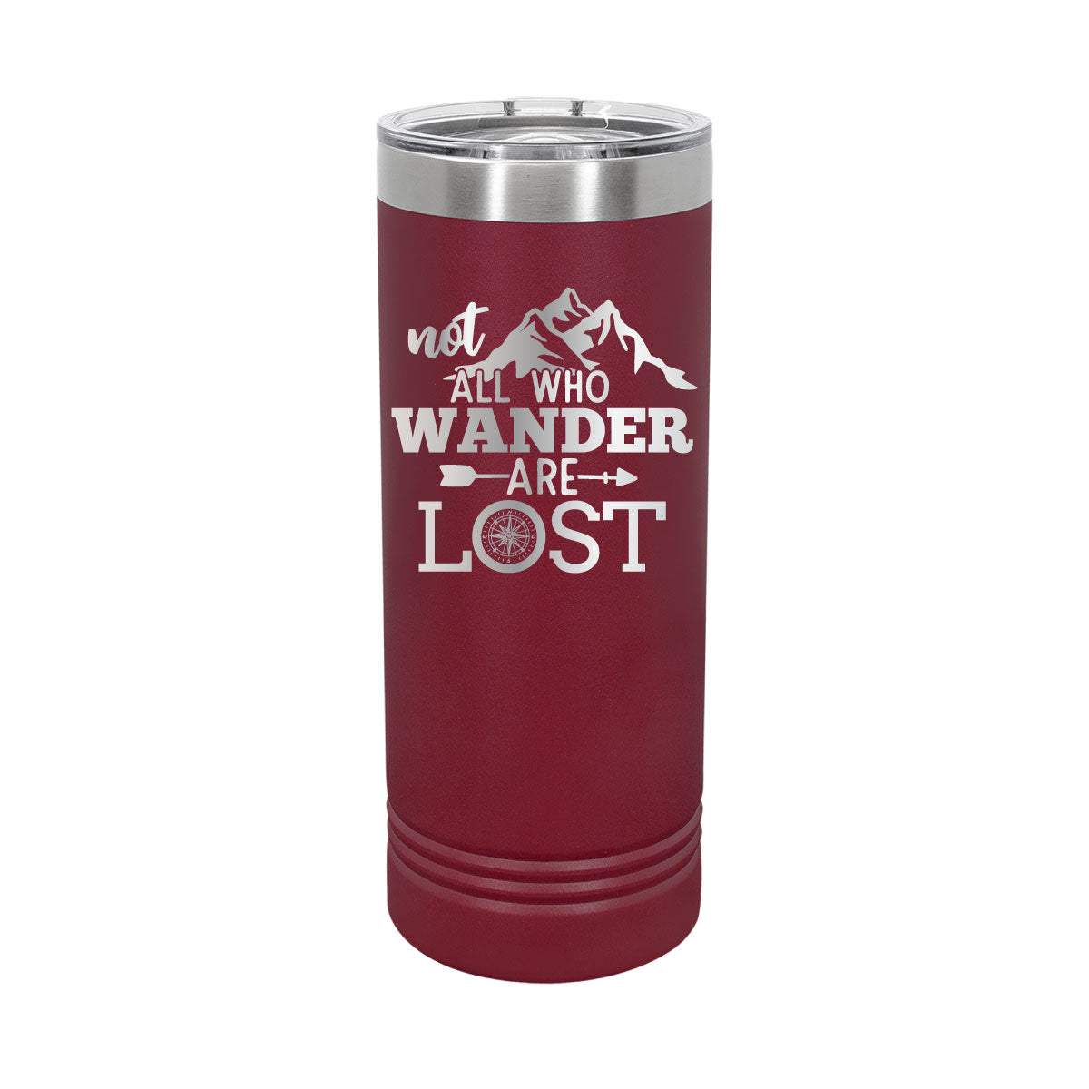 Not All Who Wander are Lost - 22oz Skinny Tumblers