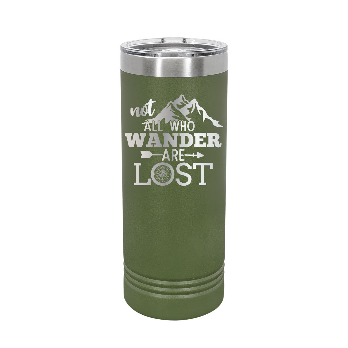 Not All Who Wander are Lost - 22oz Skinny Tumblers
