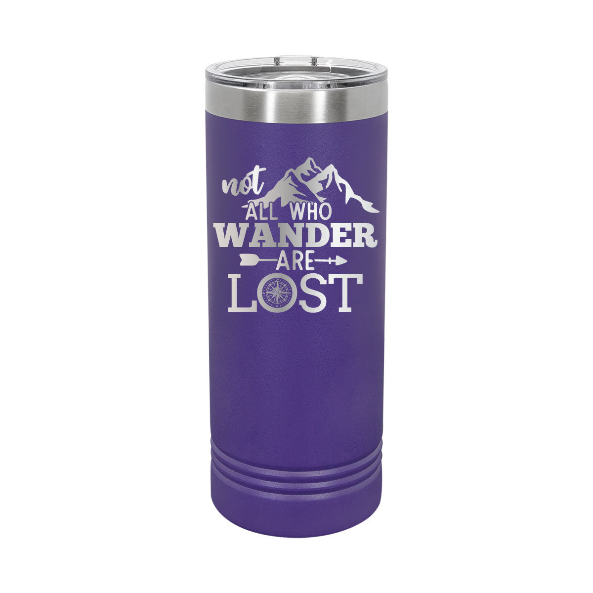 Not All Who Wander are Lost - 22oz Skinny Tumblers