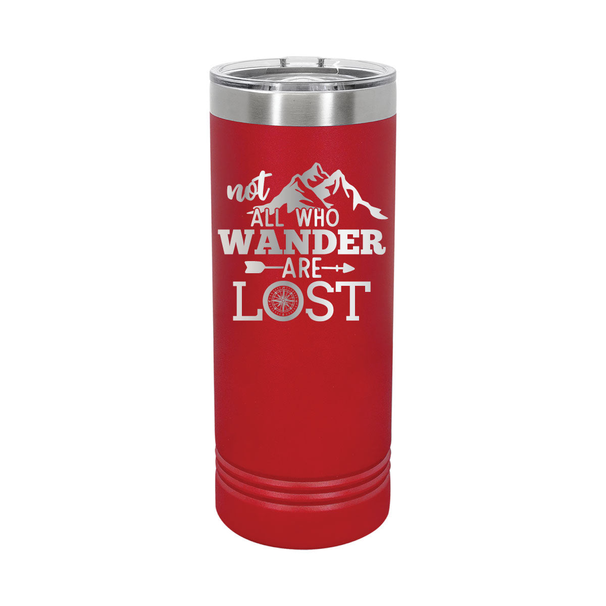 Not All Who Wander are Lost - 22oz Skinny Tumblers