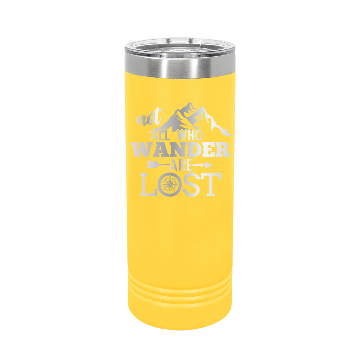 Not All Who Wander are Lost - 22oz Skinny Tumblers
