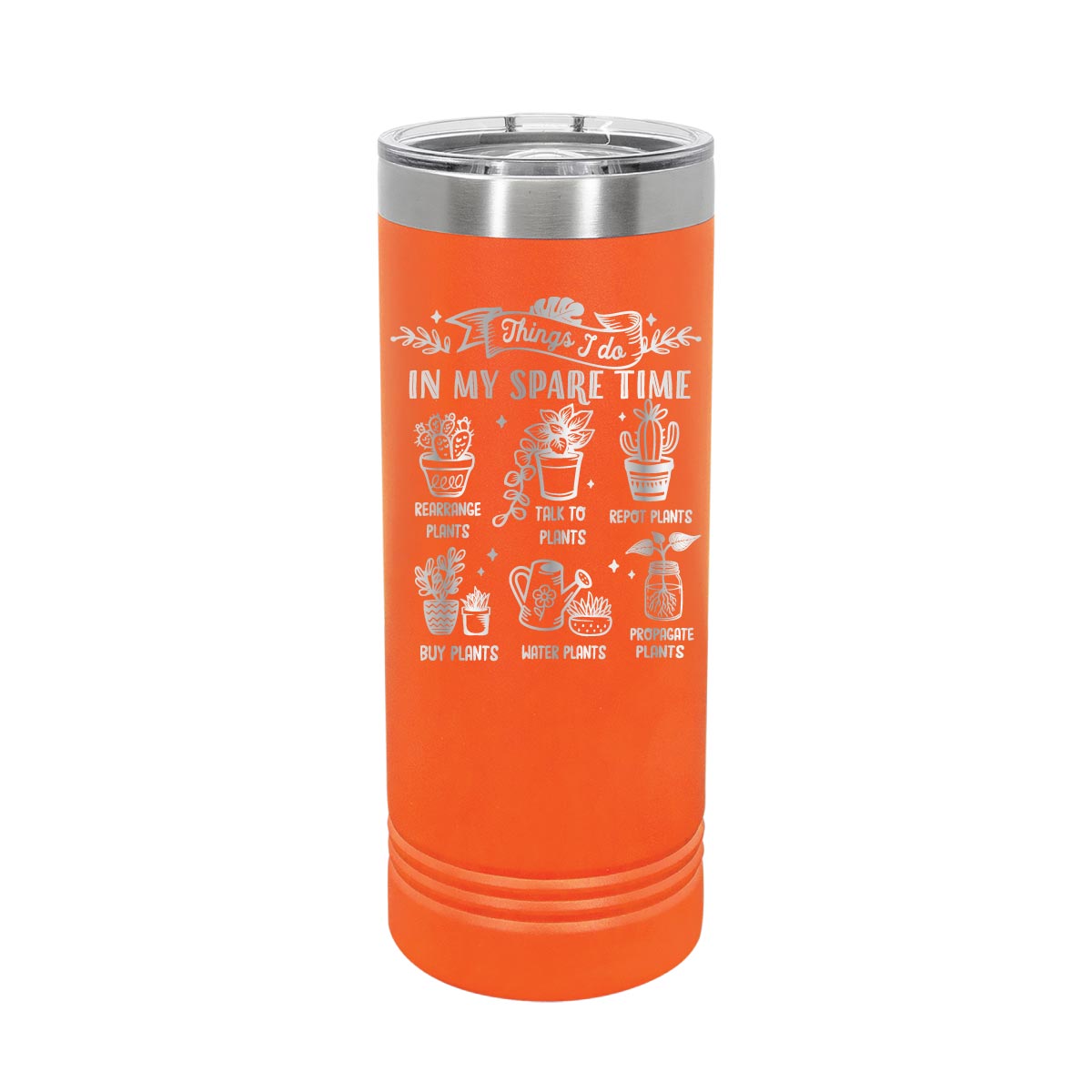 Garden things I do in my sparetime - 22oz Skinny Tumblers